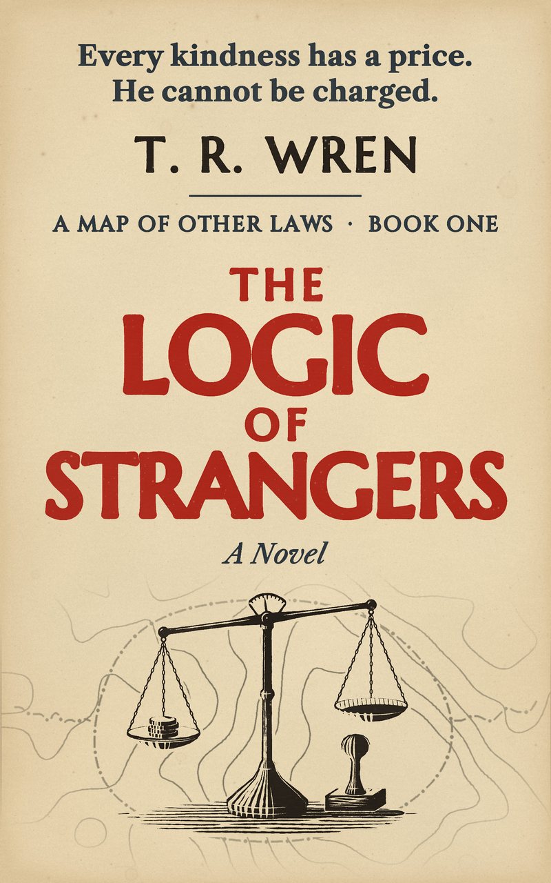 Cover of The Logic of Strangers by T.R. Wren
