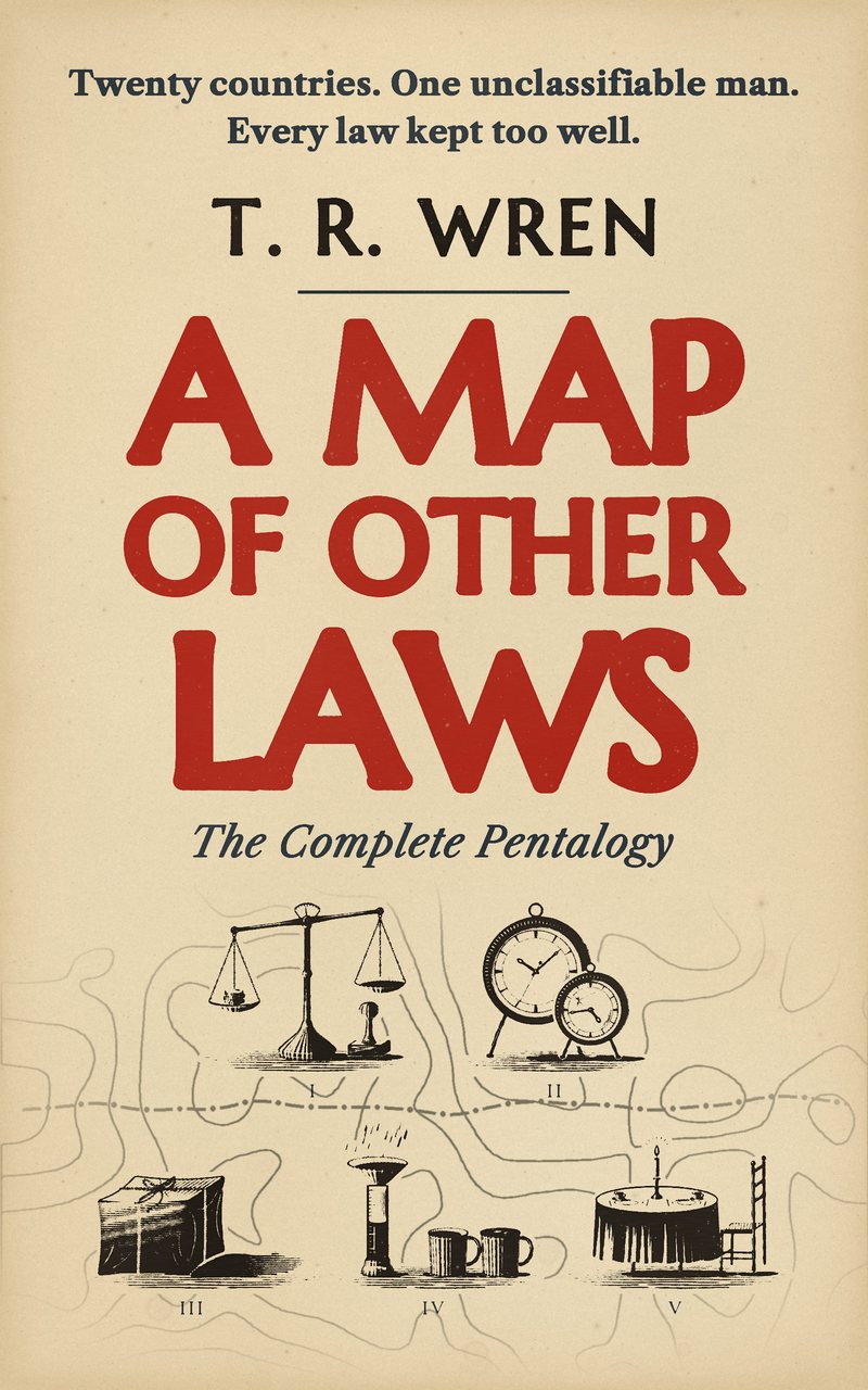 Cover of A Map of Other Laws: The Complete Pentalogy by T.R. Wren